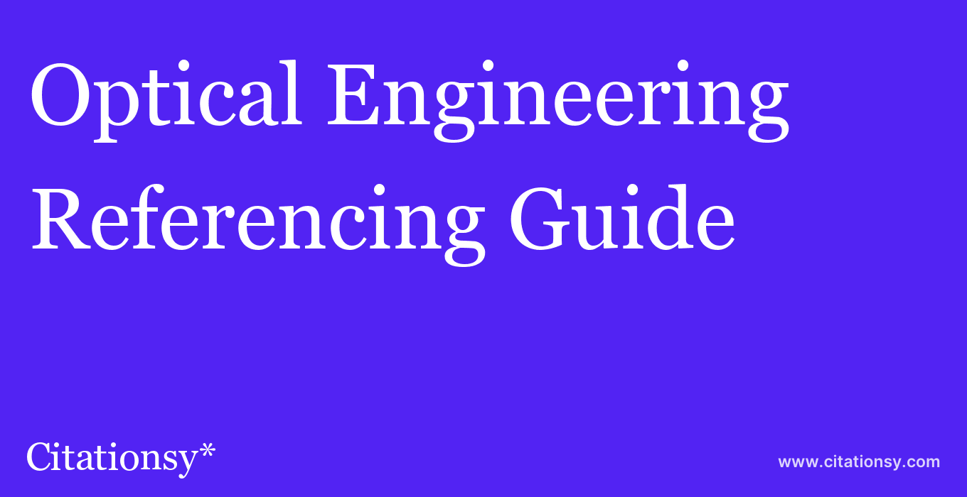cite Optical Engineering  — Referencing Guide